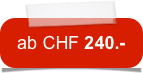ab CHF 240.-